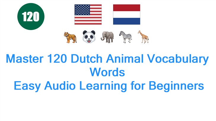Master 120 Dutch Animal Vocabulary Words: Easy Audio Learning for Beginners